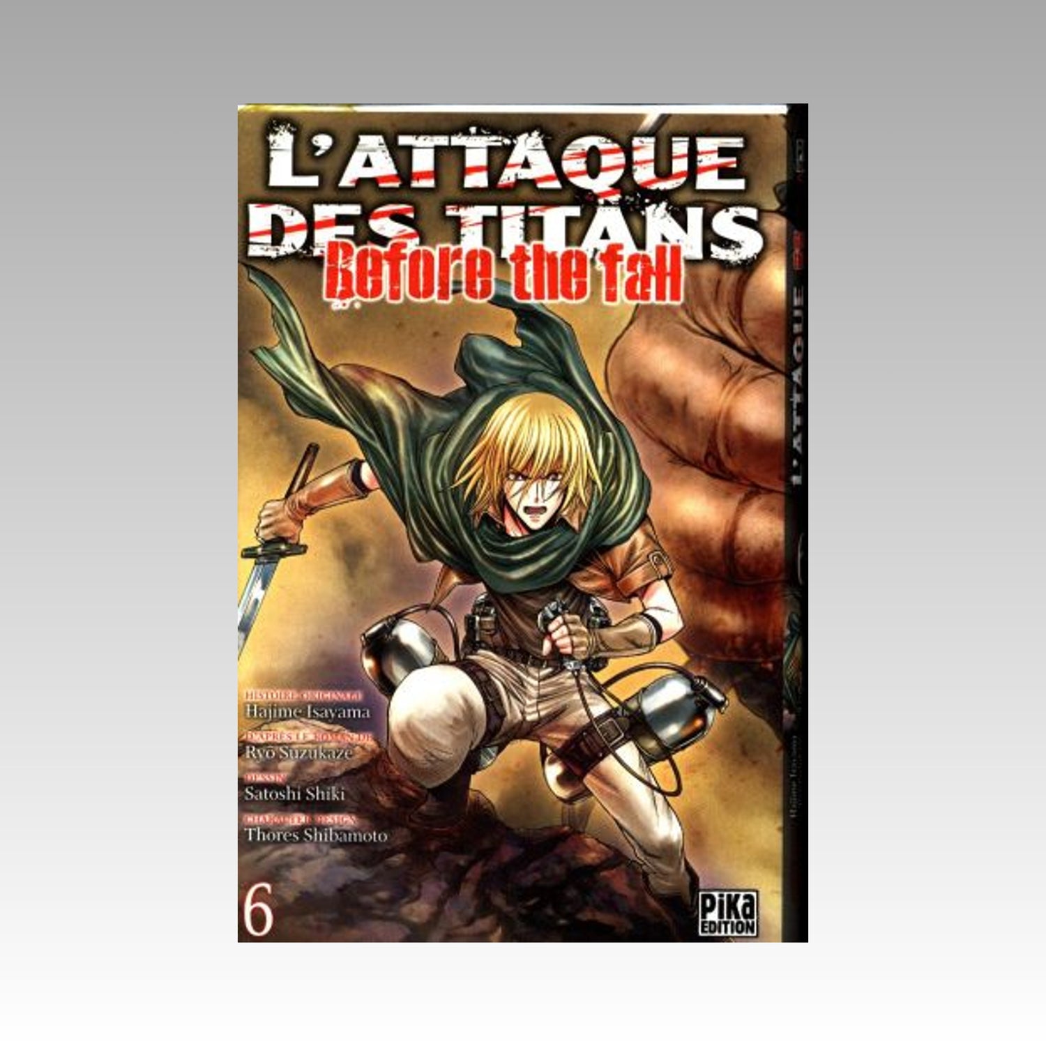 L'Attaque Des Titans - Before The Fall. Tome 6
