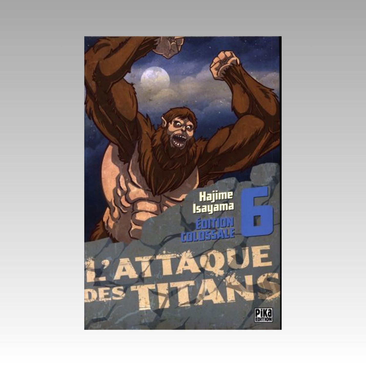 L'attaque des titans. Tome 6 Édition Colossale