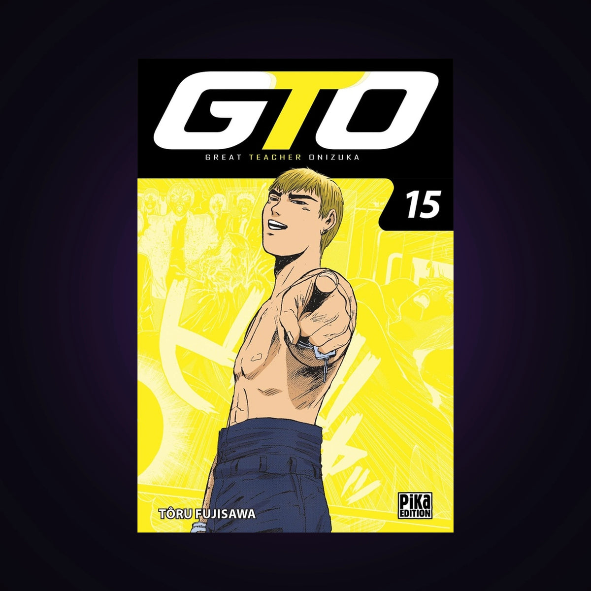 GTO (Great Teacher Onizuka). Tome 15
