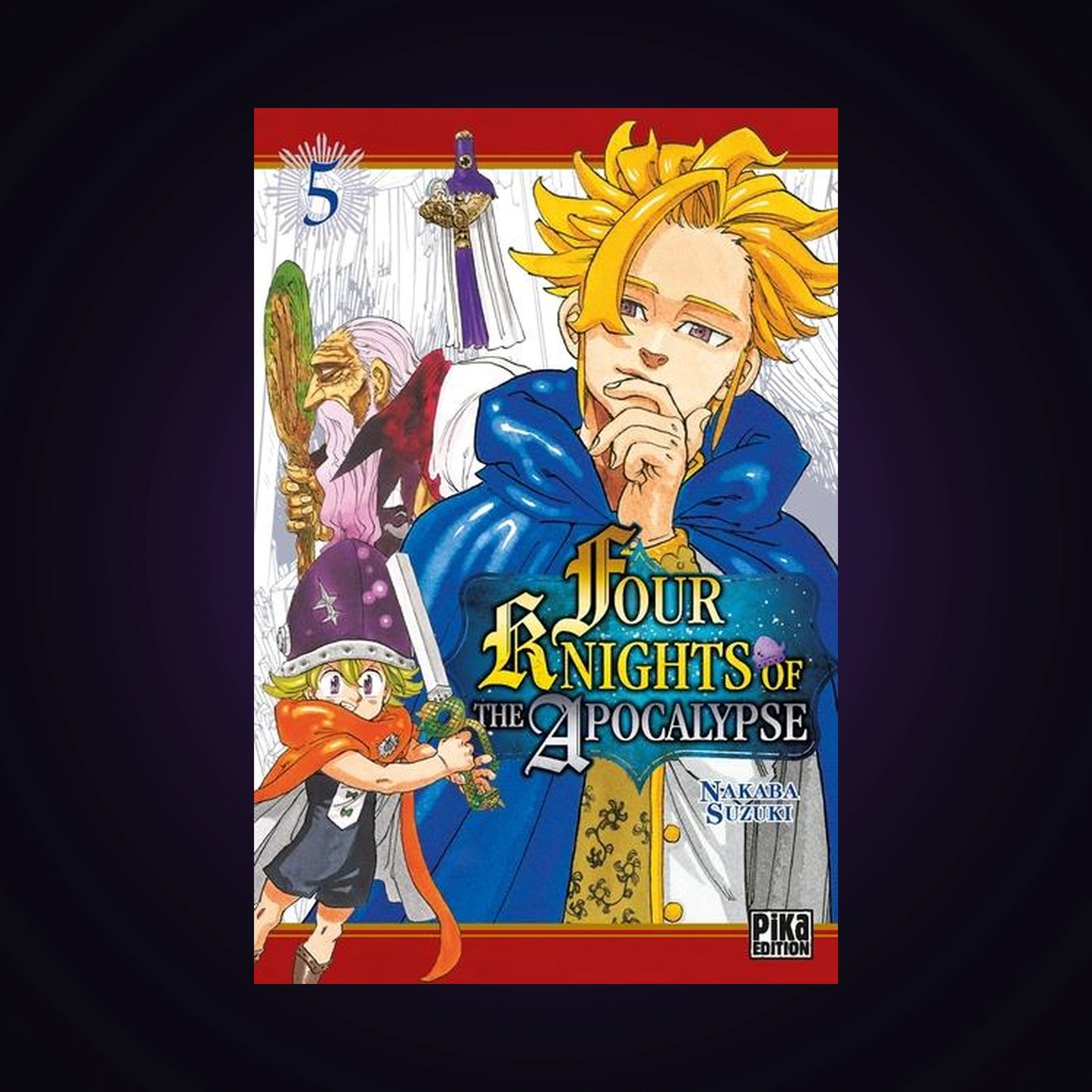 Four Knights of the Apocalypse. Tome 5