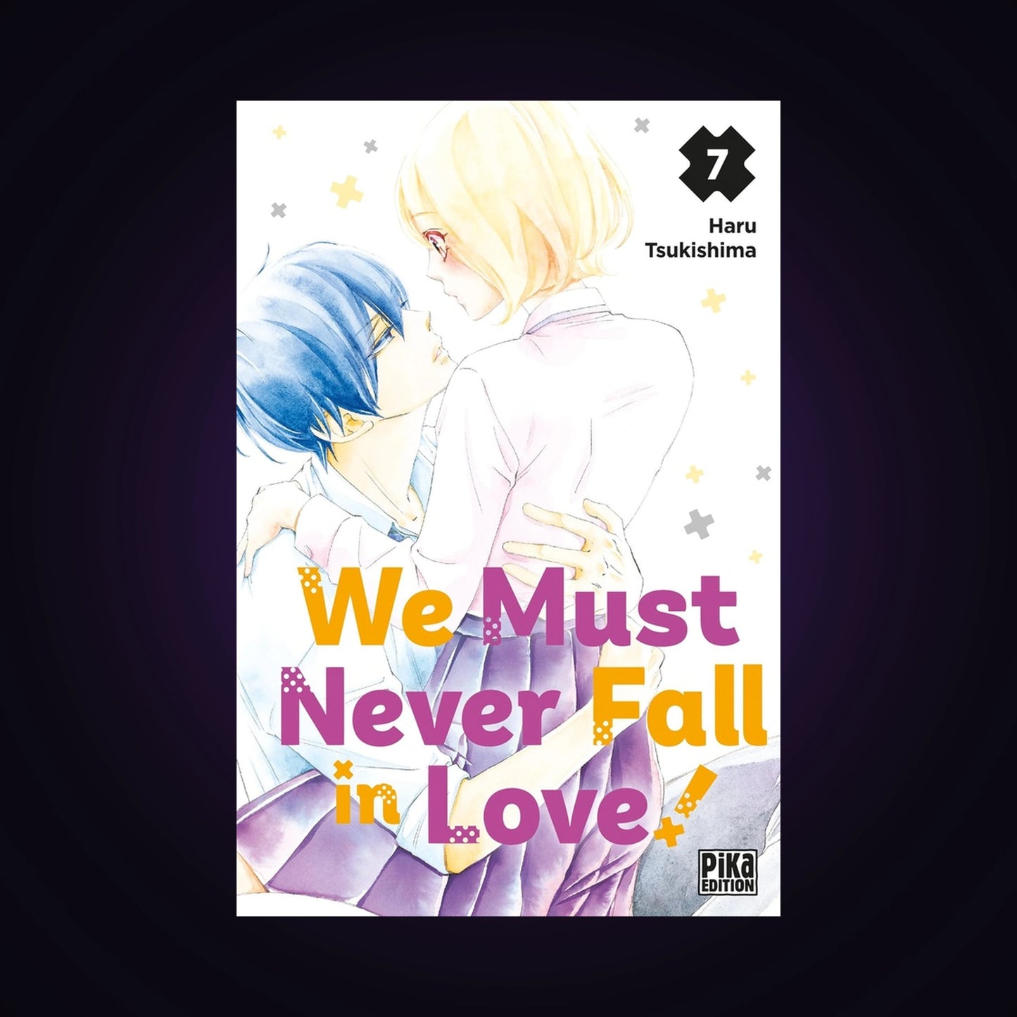 We must never fall in Love. Tome 7