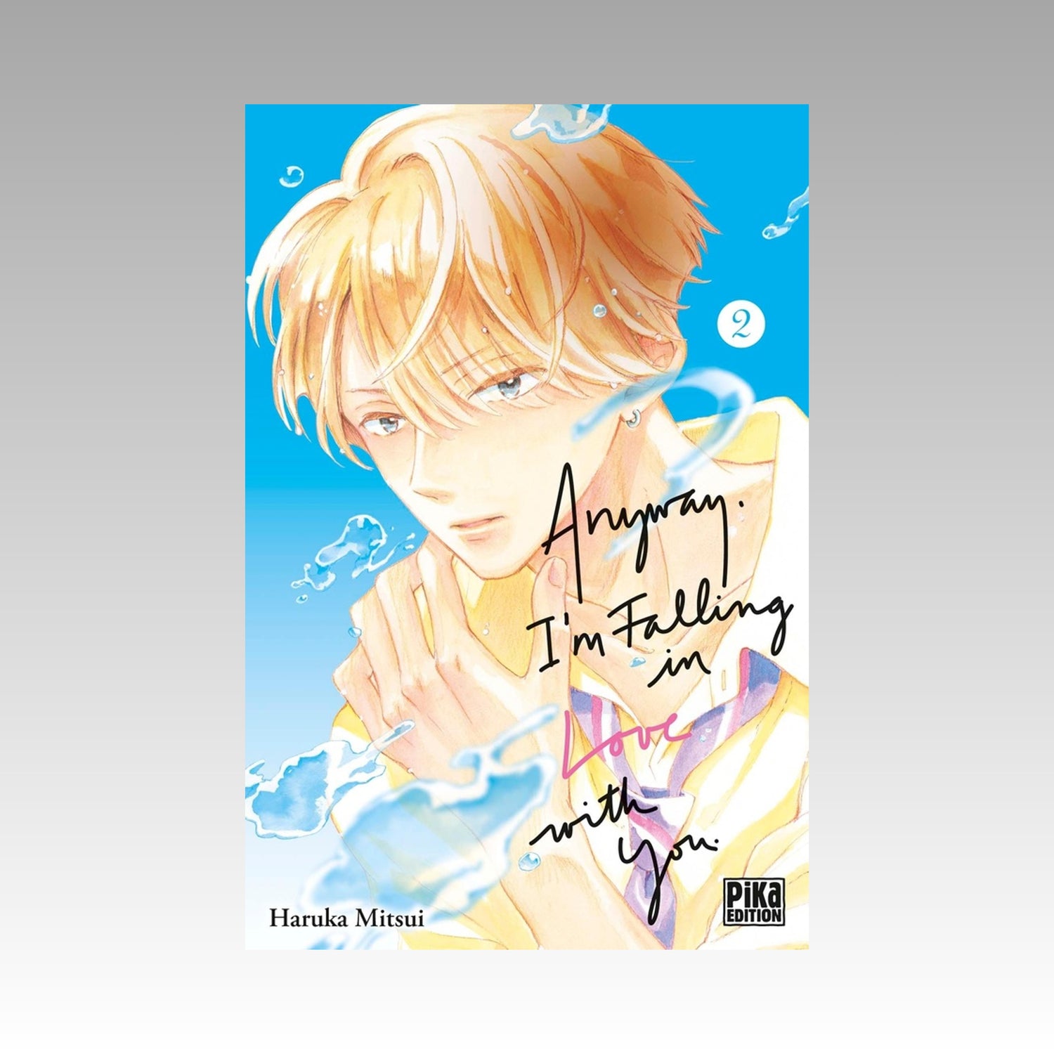 Anyway, I'm falling in Love with you. Tome 2
