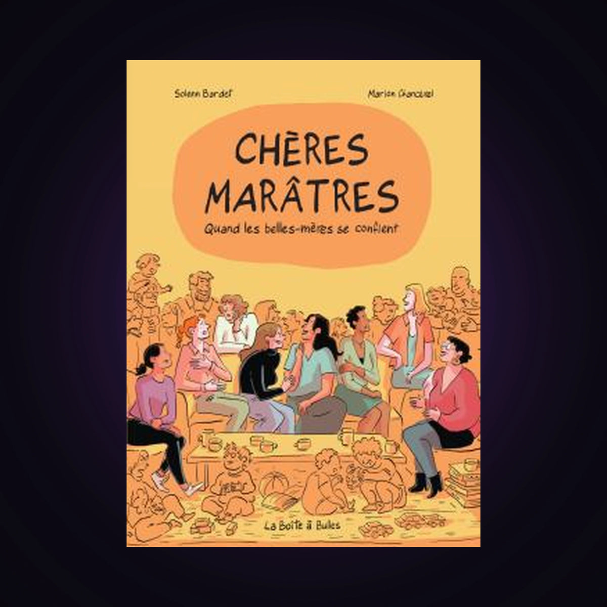 Chères marâtres - Quand les belles-mères se confient