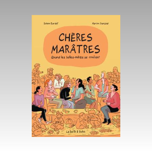 Chères marâtres - Quand les belles-mères se confient