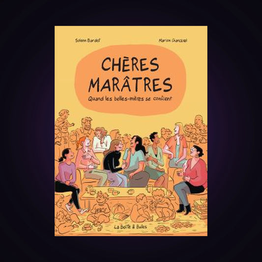 Chères marâtres - Quand les belles-mères se confient