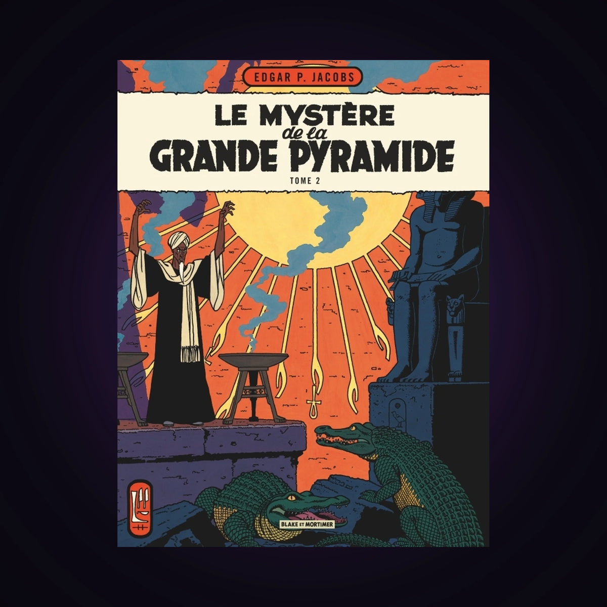 Blake & Mortimer. Tome 5 - Le mystère de la grande pyramide. Tome 2