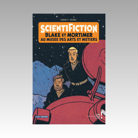 Blake & Mortimer. Tome 13 - Hors série - Scientifiction - Catalogue expo au musée des arts et métiers