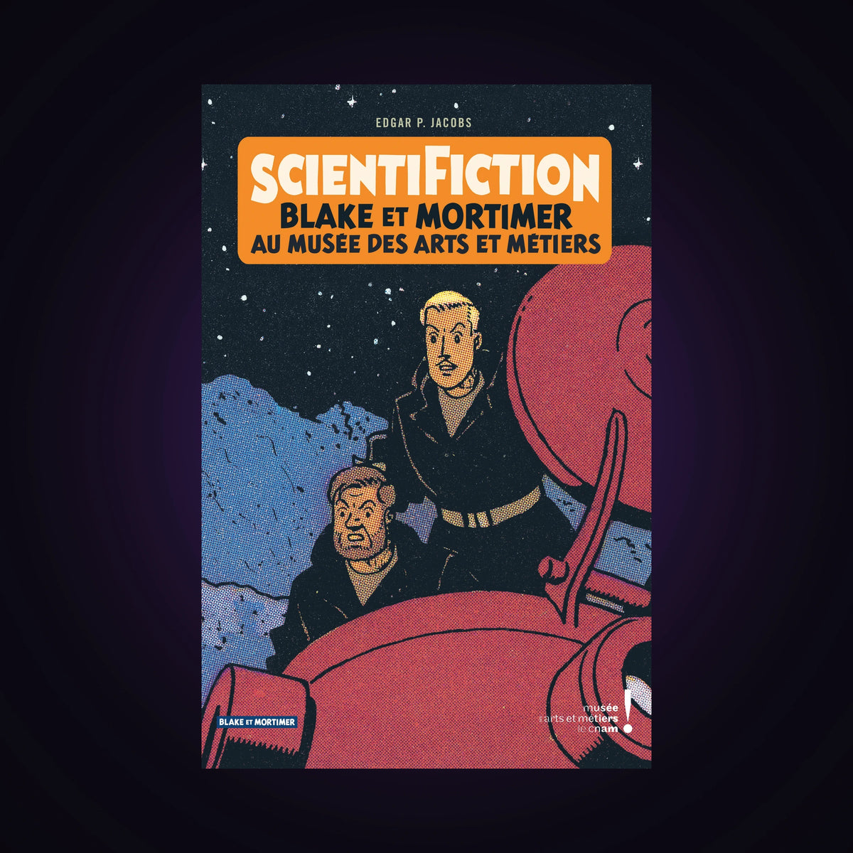 Blake & Mortimer. Tome 13 - Hors série - Scientifiction - Catalogue expo au musée des arts et métiers
