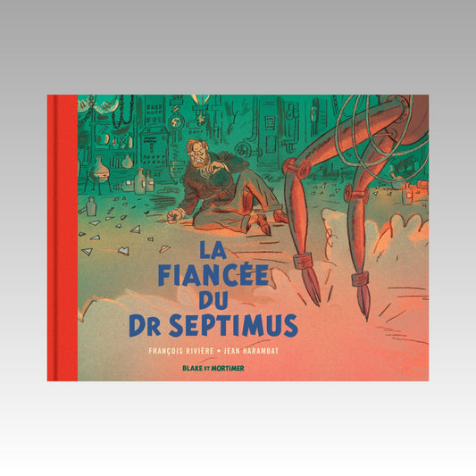 Blake & Mortimer - Hors série. Tome 11 - La fiancée du Dr Septimus