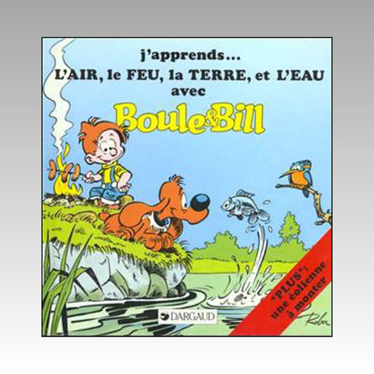 J'apprends l'air, le feu, la terre et l'eau avec Boule & Bill