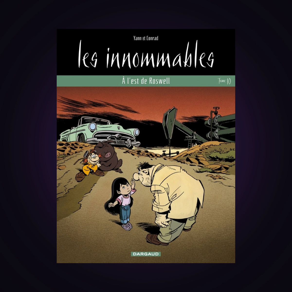Les innommables. Tome 10 - À l'est de Roswell