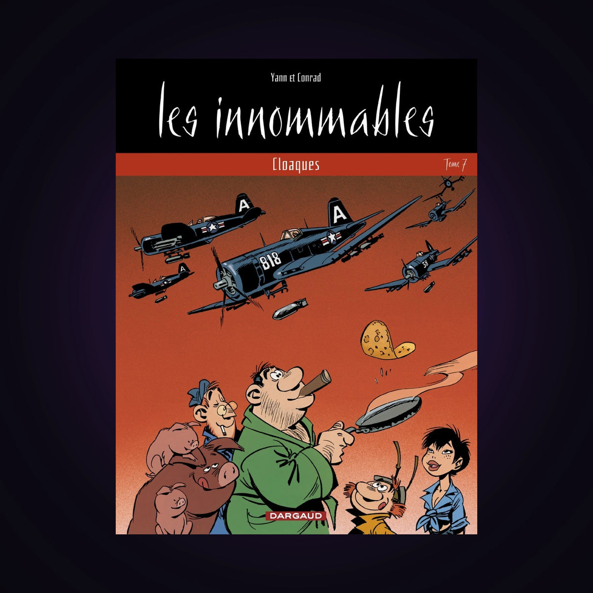 Les innommables. Tome 7 - Nouvelle édition