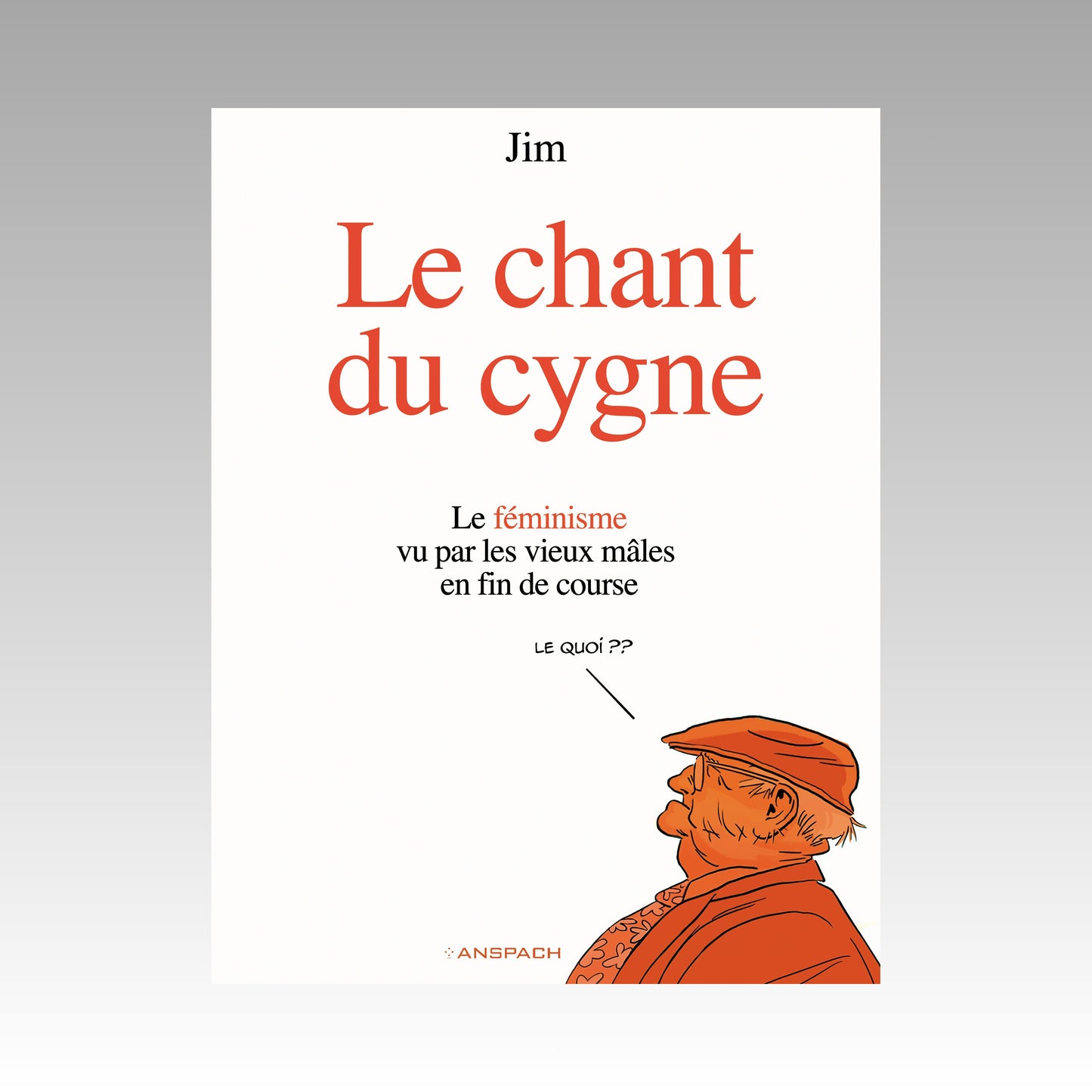Le chant du cygne - Le féminisme vu par les vieux mâles en fin de course