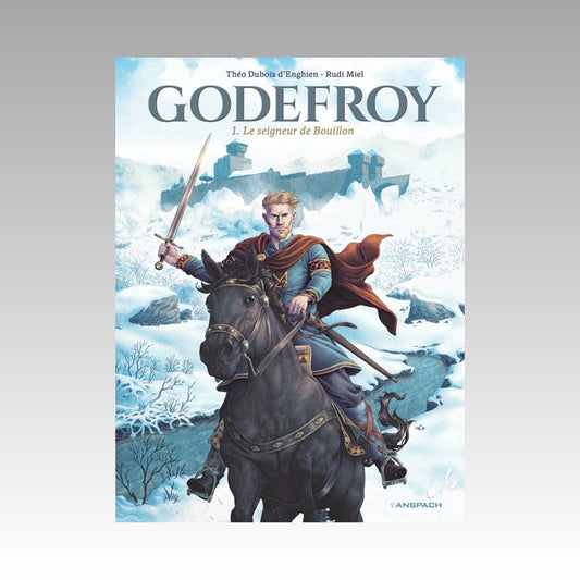 Godefroy. Tome 1 - Le seigneur de Bouillon