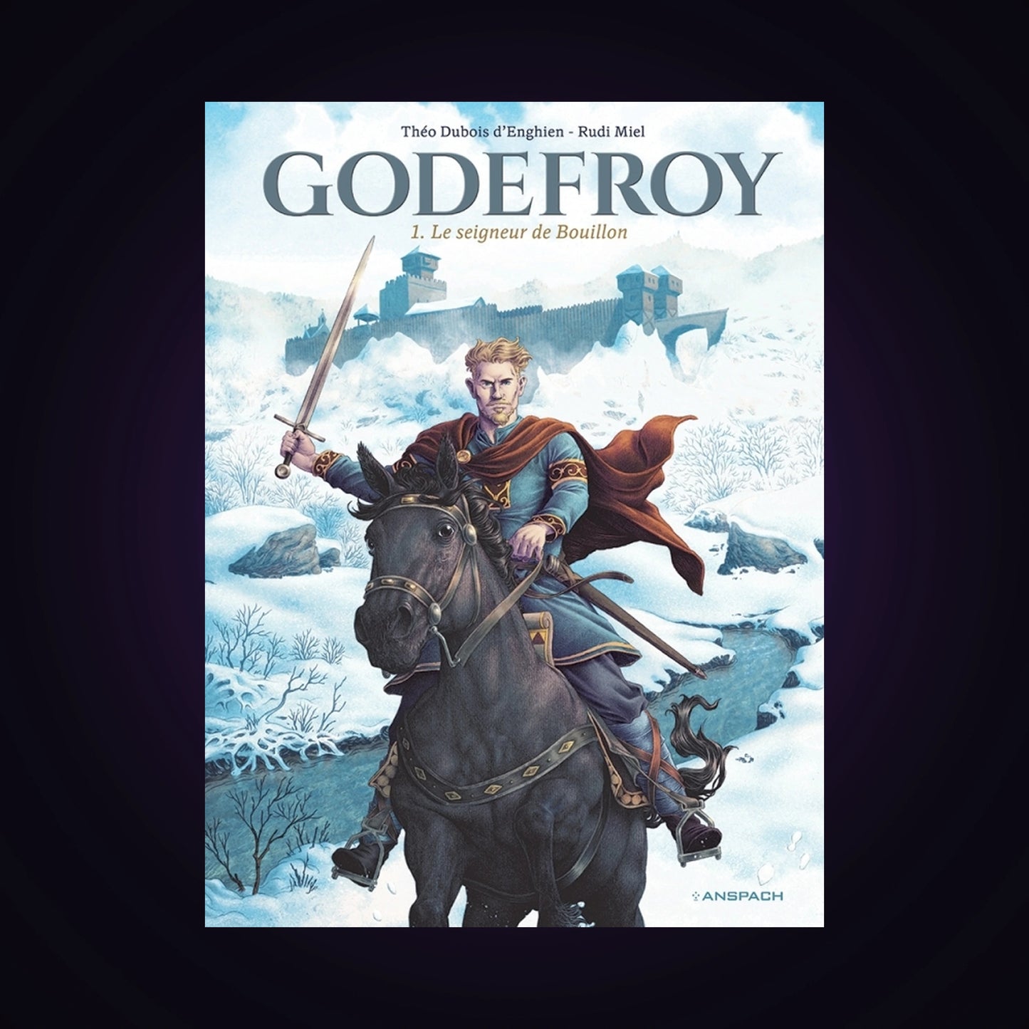 Godefroy. Tome 1 - Le seigneur de Bouillon