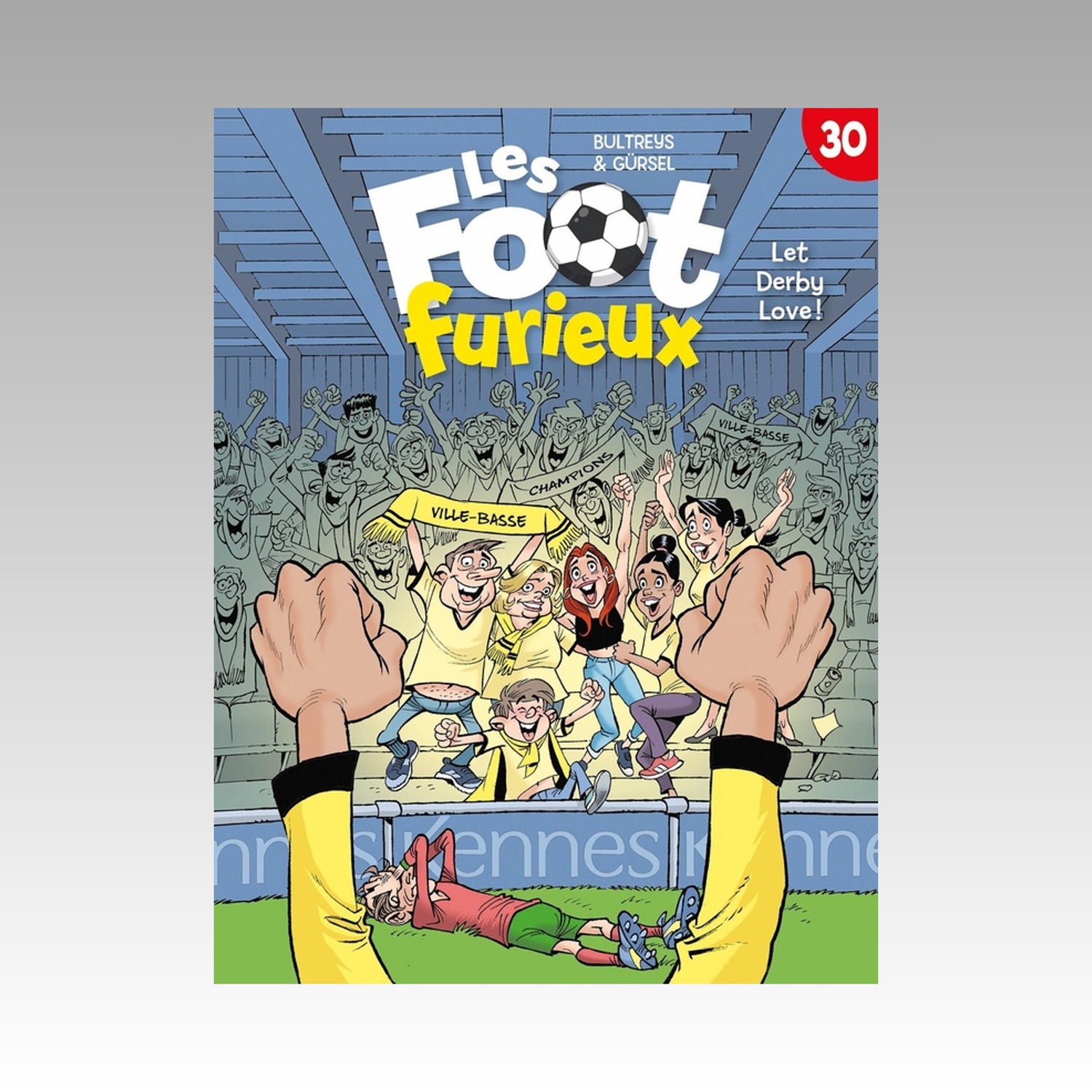 Les foot furieux. Tome 30