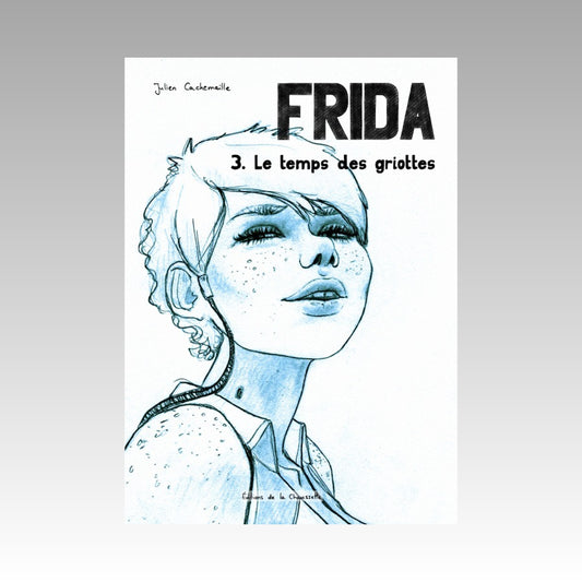 Frida. Tome 3 - Le temps des griottes
