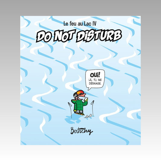 Feu au Lac. Tome 4 - Do not disturb