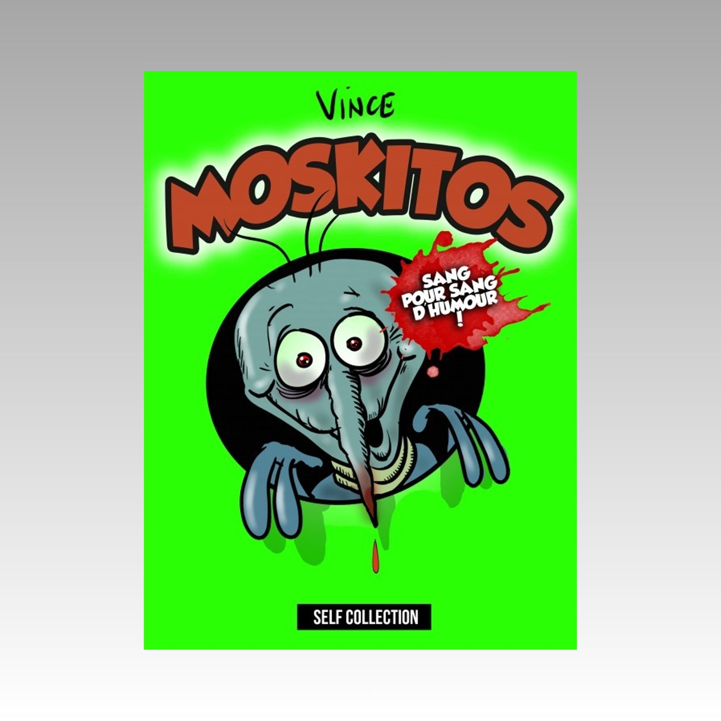 Moskitos - Sang pour sang d'humour !