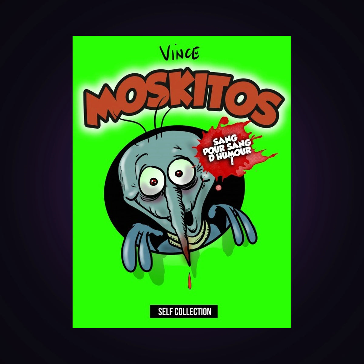 Moskitos - Sang pour sang d'humour !