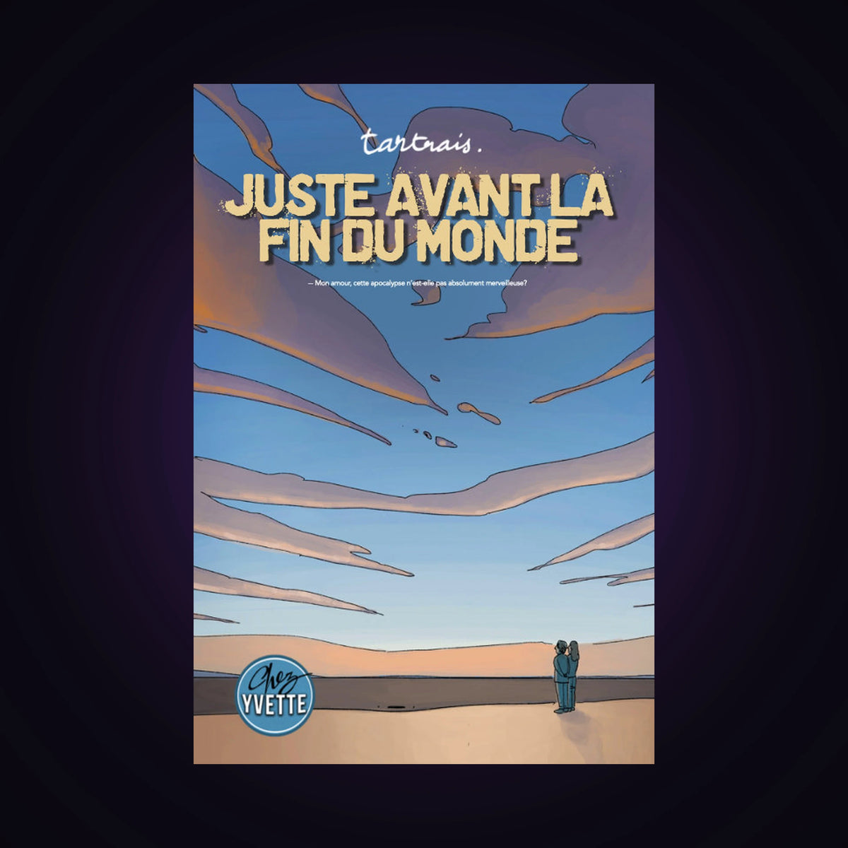 Juste avant la fin du monde