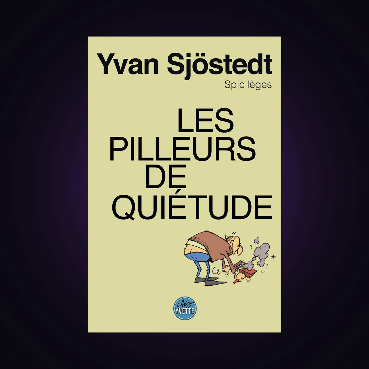 Les pilleurs de quiétude