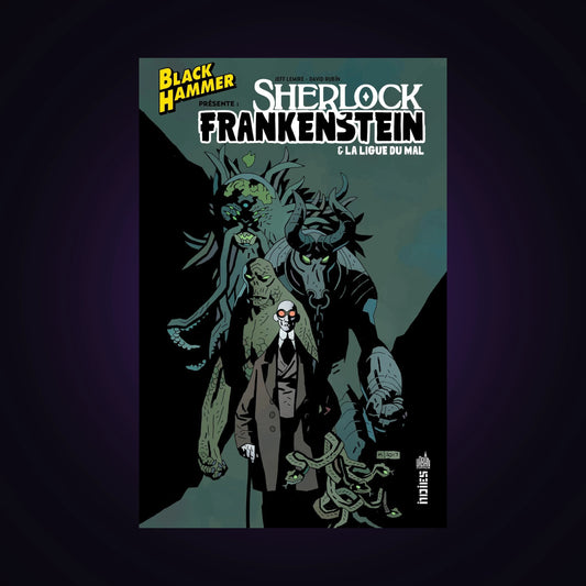 Black Hammer présente : Sherlock Frankenstein & la Ligue du Mal