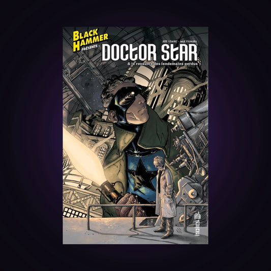Black Hammer présente : Doctor Star & le Royaume des Lendemain Perdus
