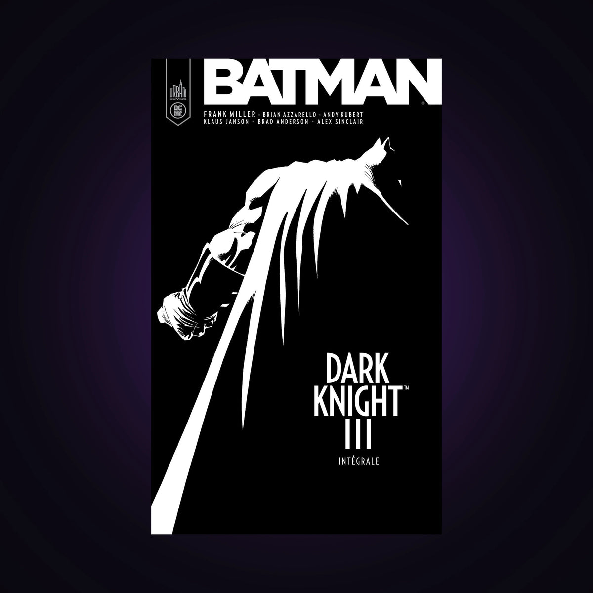 Batman - Drak Knight III - Intégrale
