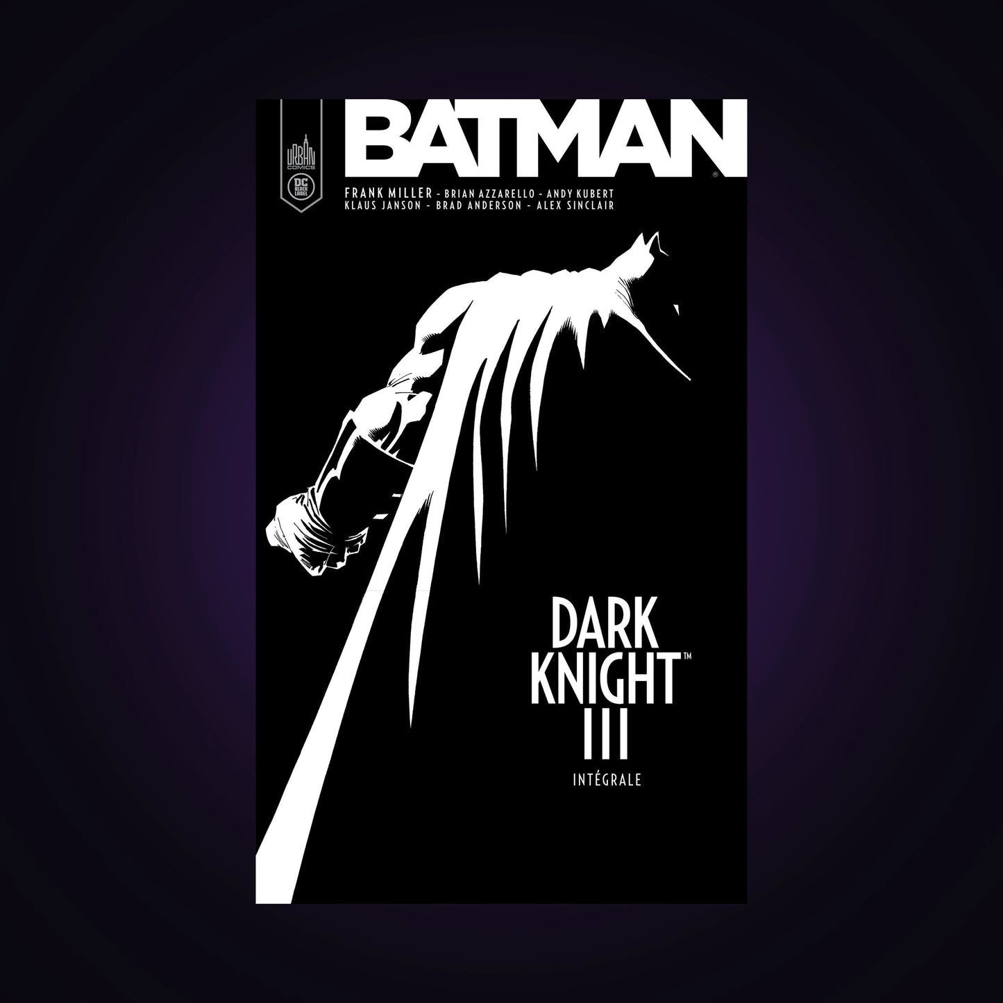 Batman - Drak Knight III - Intégrale