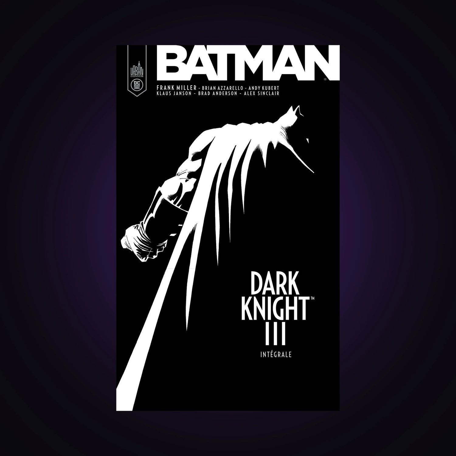 Batman - Drak Knight III - Intégrale