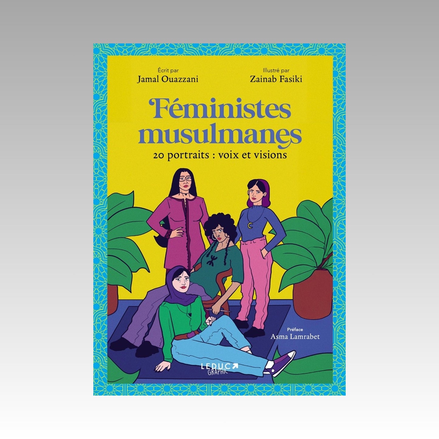 Féministes musulmanes - 20 portraits : voix et visions