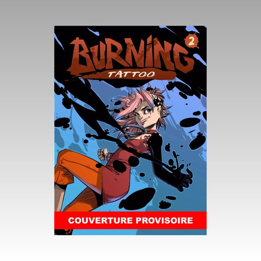 Burning Tattoo. Tome 2