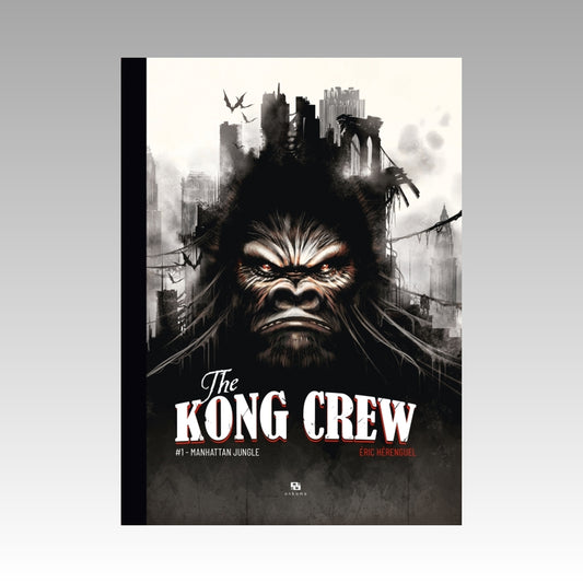 The Kong Crew. Tome 1 - Manhattan Jungle