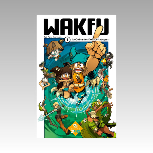 Wakfu. Tome 1 - OP 20 ans - La Quête des Dofus Eliatropes