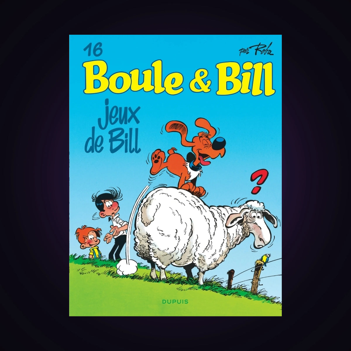 Boule & Bill. Tome 16