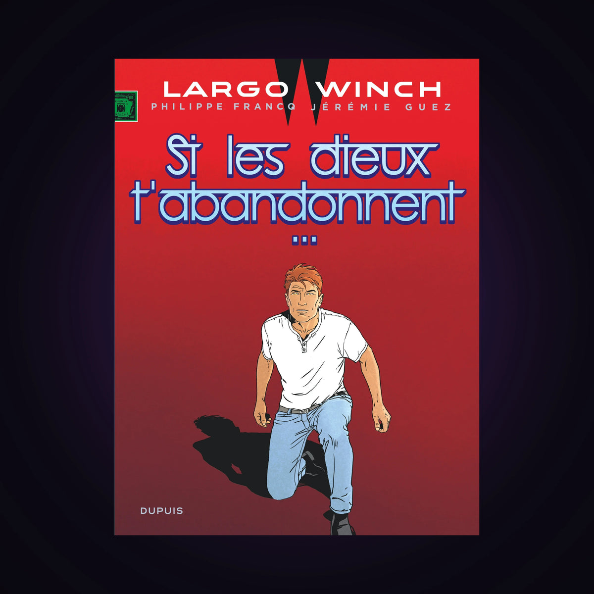 Largo Winch. Tome 25 - Si les Dieux t'abandonnent...