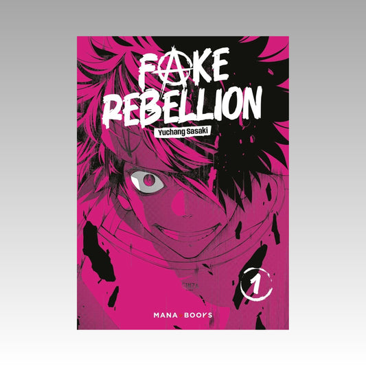 Fake Rebellion. Tome 1