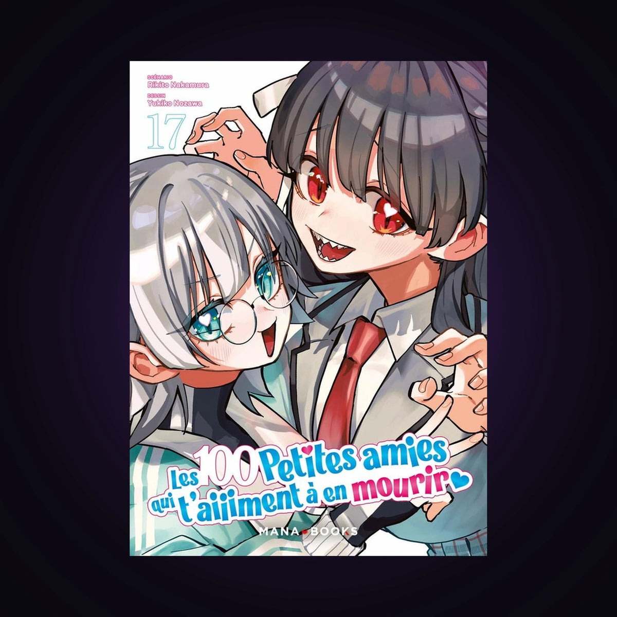 Les 100 petites amies qui t'aiiiment à en mourir. Tome 17