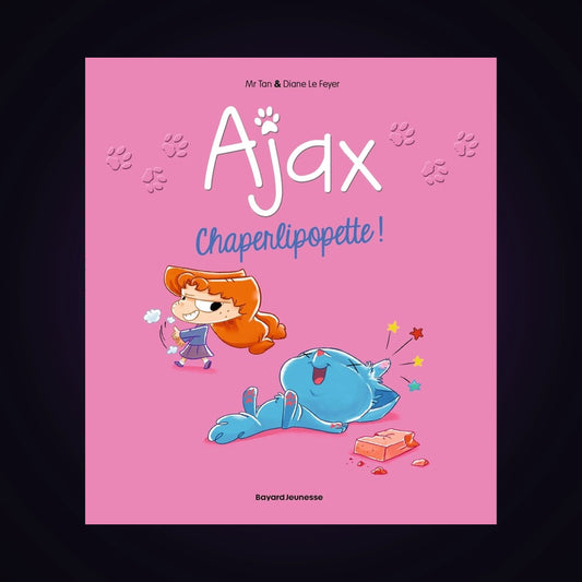 Ajax. Tome 3 Chaperlipopette !
