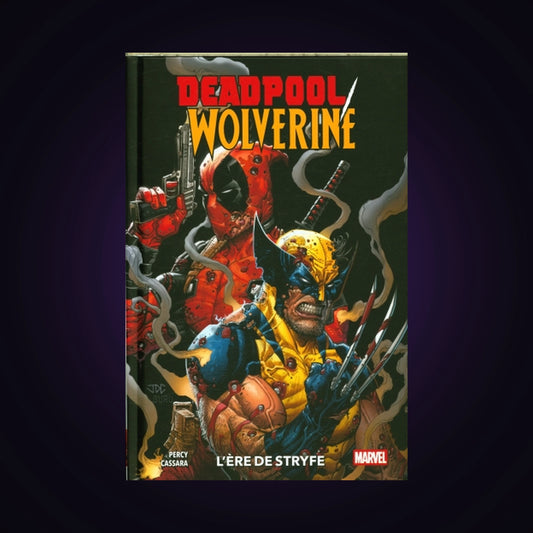 Deadpool / Wolverine. Tome 1 L’ère de Stryfe.