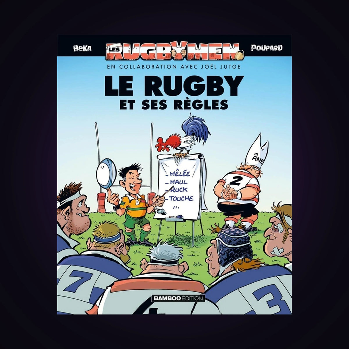 Les Rugbymen - Le rugby et ses règles
