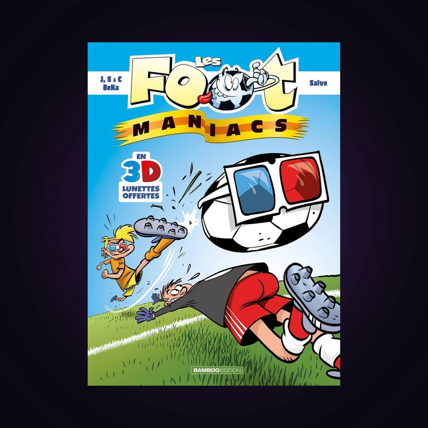 Les footmaniacs en 3D