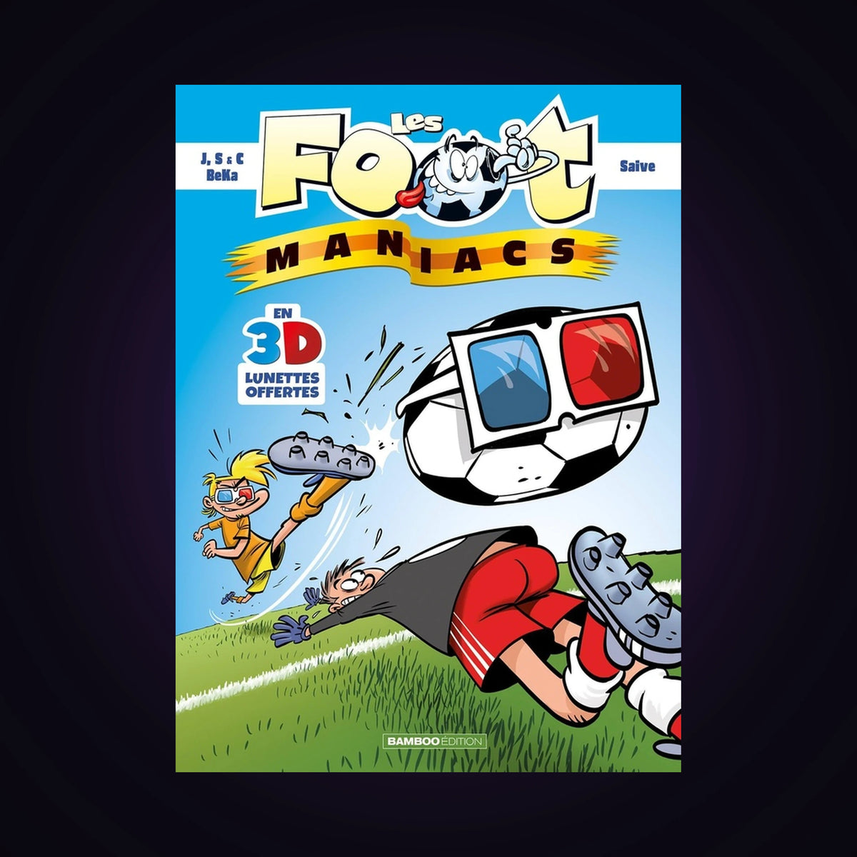 Les footmaniacs en 3D