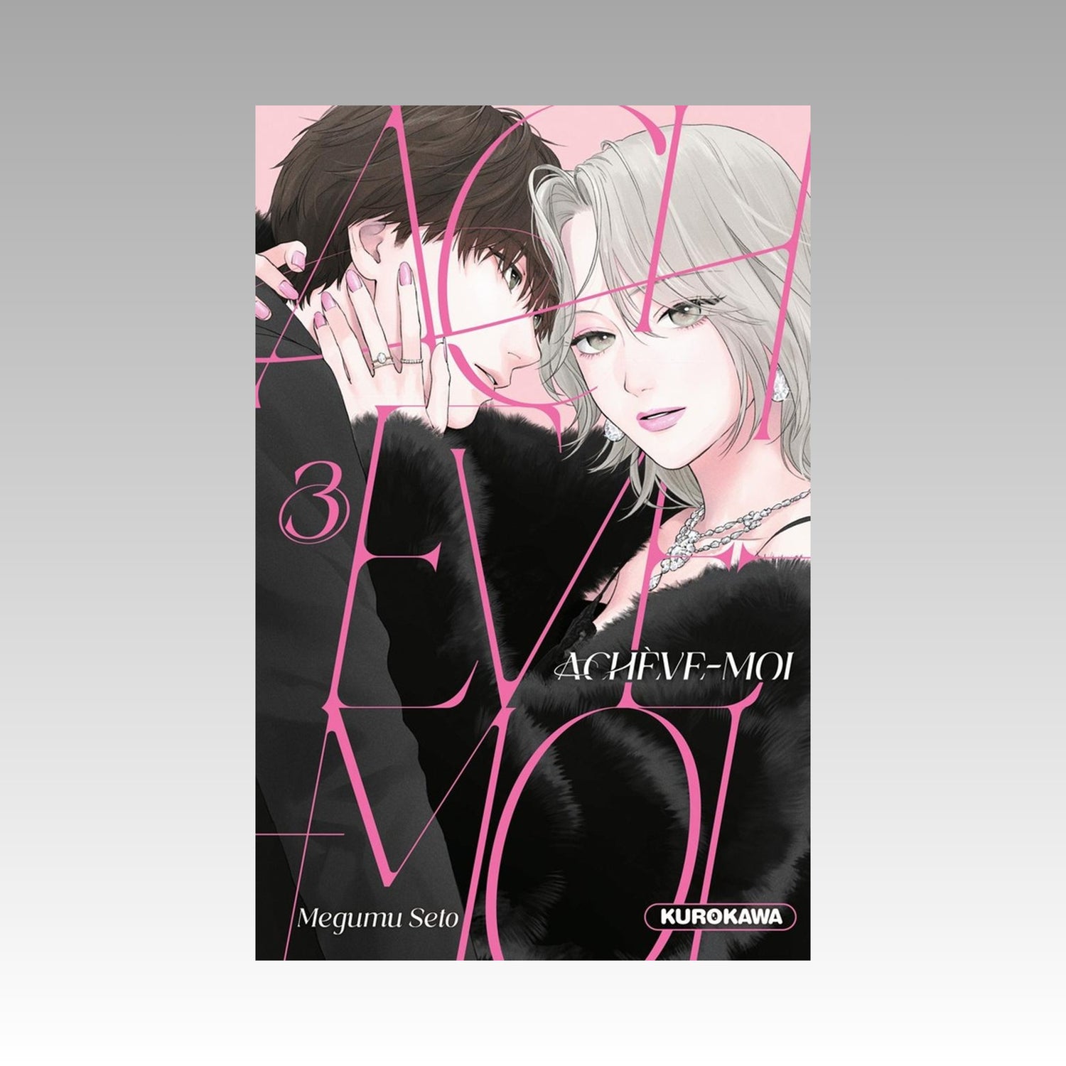 Achève-moi. Tome 3