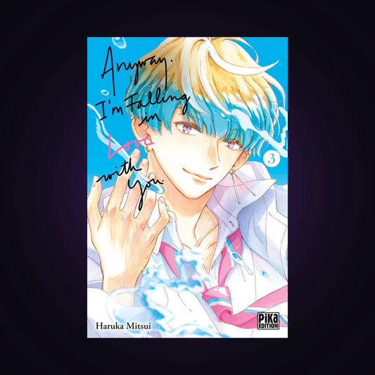 Anyway, I'm falling in Love with you. Tome 3