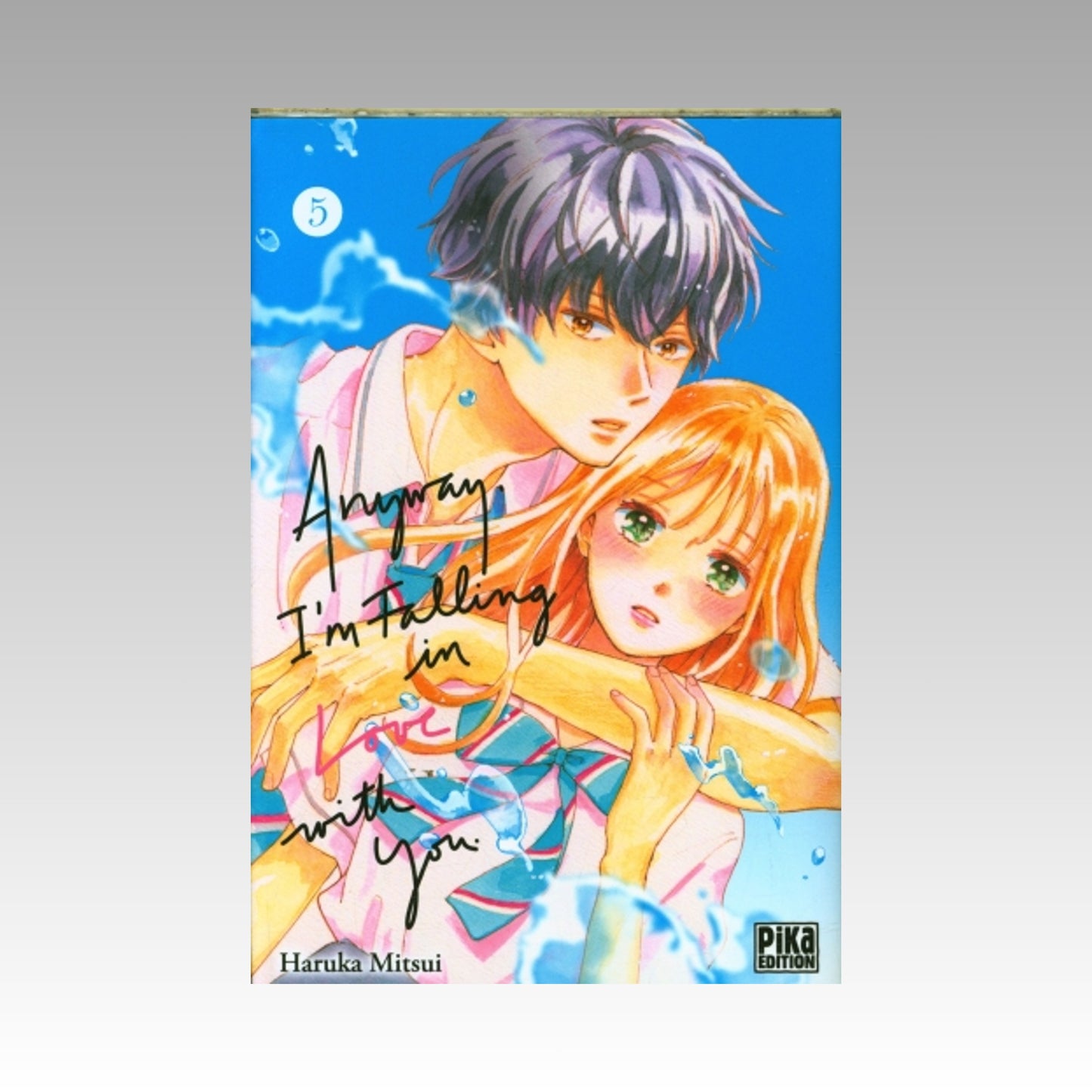 Anyway, I'm falling in Love with you. Tome 5
