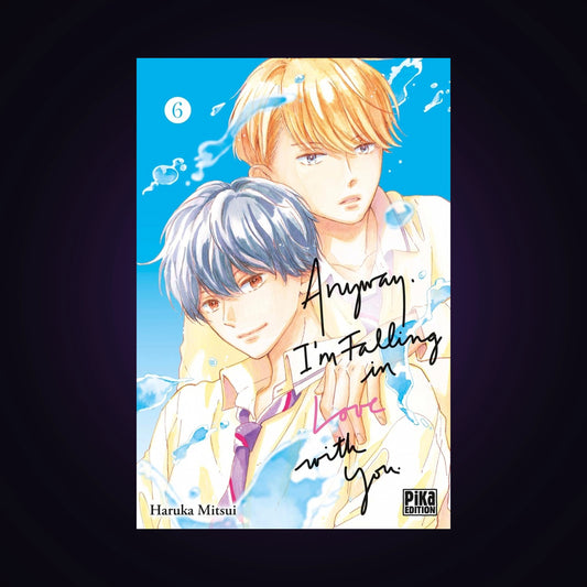 Anyway, I'm falling in Love with you. Tome 6
