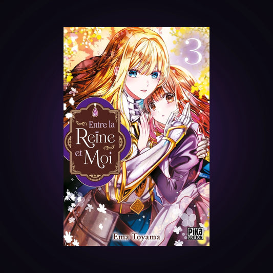 Entre la Reine et Moi. Tome 3
