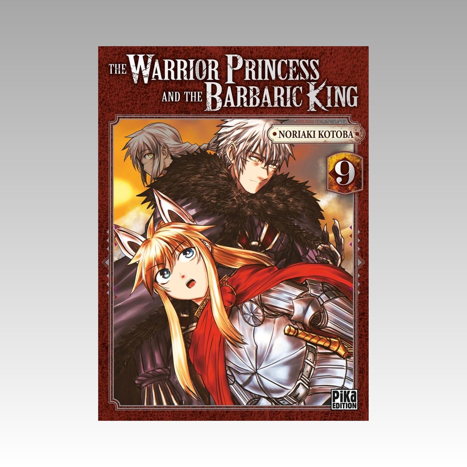 The Warrior Princess and the Barbaric King. Tome 9